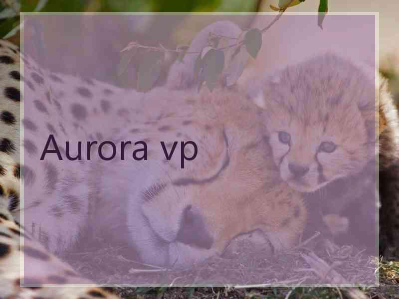 Aurora vp